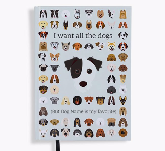 I Want All the Dogs: Personalized {breedFullName} Notebook